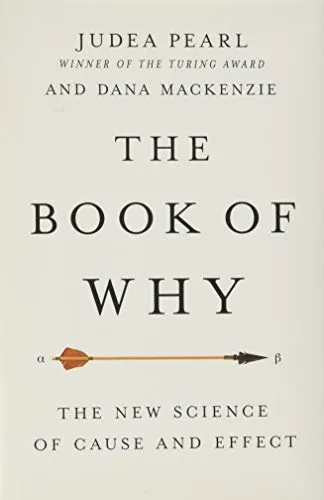 The Book of Why: The New Science of Cause and Effect