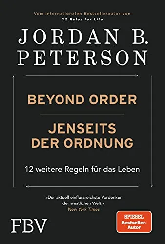 Beyond Order – Jenseits der Ordnung: 12 weitere Regeln für das Leben - Karrierestrategien: Entdecken Sie transformative Lebensregeln für mehr Erfolg und Zufriedenheit im Beruf und Alltag.