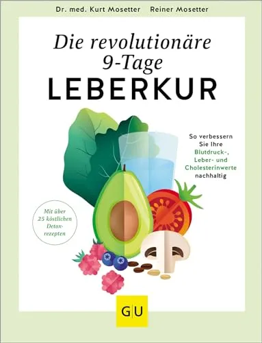 Die revolutionäre 9-Tage-Leber-Kur: Gesundheit verbessern - Bestseller im Bereich Fasten, hilft nachhaltig bei Blutdruck, Leber- und Cholesterinwerten. Ideal für alle, die ihre Gesundheit auf natürliche Weise fördern möchten.