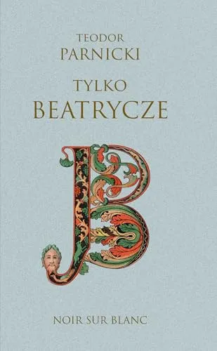 Tylko Beatrycze TEODOR PARNICKI / Noir sur Blanc