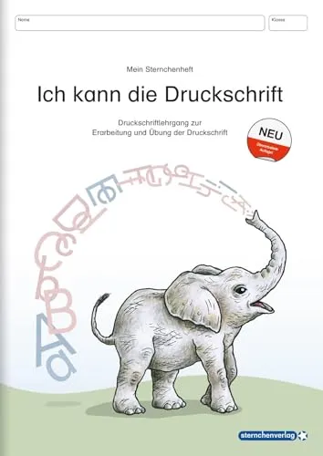 Ich kann die Druckschrift - Neue Ausgabe mit vier weiteren Übungsseiten: Mein Sternchenheft: Druckschriftlehrgang zur selbstständigen Erarbeitung und ... mit herausnehmbarer Anlauttabelle