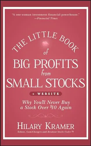 The Little Book of Big Profits from Small Stocks, + Website: Why You'll Never Buy a Stock Over $10 Again (Little Books. Big Profits)