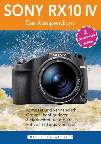 SONY RX10 IV - Das Kompendium: Praxishandbuch zur Kamera - Fachbuch über die SONY RX10 IV, bietet kompakte Anleitungen und Tipps für optimale Fotografie mit der Kamera.