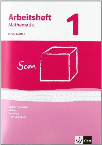 Grundrechenarten, Größen, Geometrie, Daten und Zufall. Ausgabe ab 2009: Arbeitsheft mit Lösungsheft Klasse 5 (Arbeitsheft Mathematik)