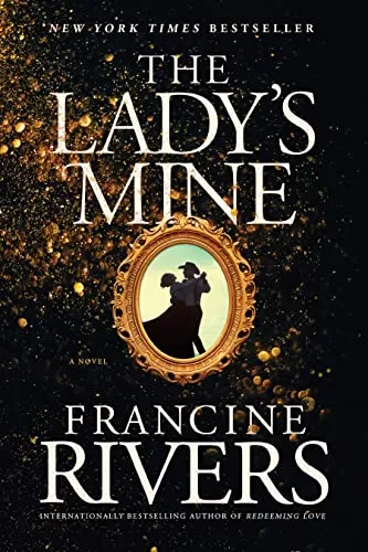 Francine Rivers The Lady's Mine (Taschenbuch) - Romance Bestseller von Francine Rivers, ideal für Liebhaber von fesselnder Fiction. Erschienen am 04.04.2023, 225mm hoch und in englischer Sprache.