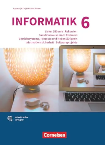 Informatik (Oldenbourg) - Gymnasium Bayern - Band 6 - Schulbuch für den Leistungskurs Informatik mit Fokus auf Listen, Bäume, Rekursion und Betriebssysteme - ideal für das erhöhte Anforderungsniveau.