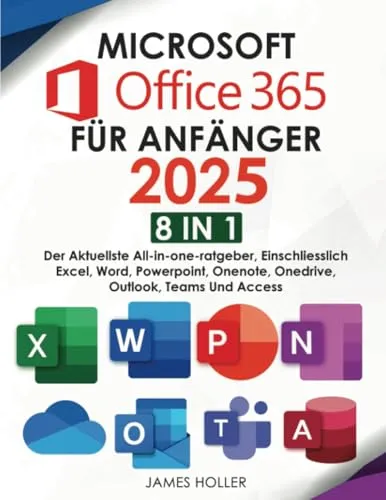 Microsoft Office 365 für Anfänger: All-in-One-Ratgeber für Excel, Word & mehr - Microsoft Powerpoint: Der umfassende Ratgeber für Einsteiger mit praktischen Tipps zu Excel, Word, PowerPoint und weiteren Office-Tools.
