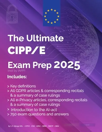 The Ultimate CIPP/E Exam Prep 2025: Including ePrivacy Directive & AI-act