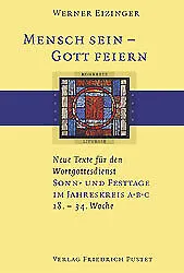 Werner Eizinger / Mensch sein - Gott feiern. Neue Texte für den Wortgottesdienst