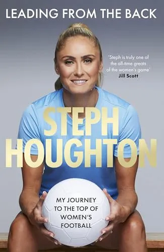 Leading From The Back: My journey to the top of women's football - Shortlisted for the Charles Tyrwhitt Sports Autobiography of the Year Award