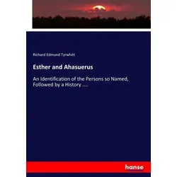 Esther and Ahasuerus von Richard Edmund Tyrwhitt/ Richard E. Tyrwhitt / hansebooks / Taschenbuch