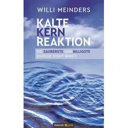 Kalte Kernreaktion: Die sauberste und billigste Energie steht bereit