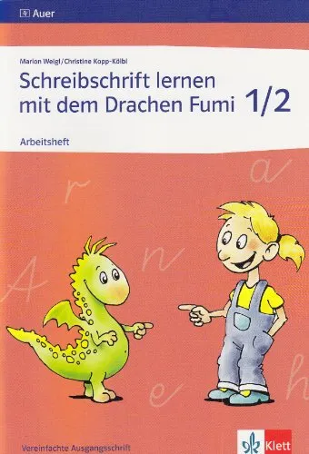 Schreibschrift lernen mit dem Drachen Fumi: Ein Schreibschriftlehrgang für die 1./2. Klasse mit Übungsheft in Vereinfachter Ausgangsschrift
