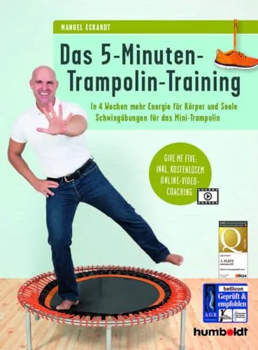 5-Minuten-Trampolin-Training: Energie für Körper und Seele - Fatburner mit Schwingübungen für das Mini-Trampolin. Inkl. kostenlosem Online-Video-Coaching für effektives Training!