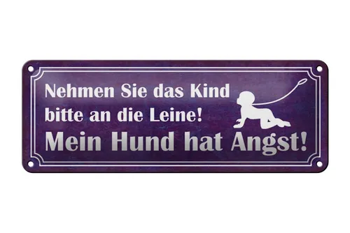 Femer GmbH Metallschild Spruch 27x10cm Kind an die Leine Hund hat Angst, (1 St), gewölbte Oberfläche, abgerundete Ecken, umgeschlagene Kanten