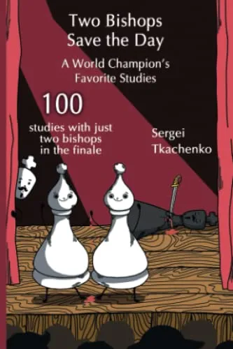 Two Bishops Save the Day: A World Champion’s Favorite Studies