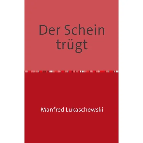 epubli Der Schein trügt (Manfred Lukaschewski, 2015) (55810108)