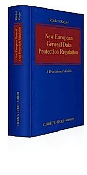 New European General Data Protection Regulation - Nomos Buch - Handbuch zur Datenschutz-Grundverordnung. Praktische Tipps für die Unternehmenspraxis im Bereich internationales Recht.