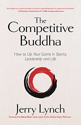 Dr. Jerry Lynch The Competitive Buddha - Gebundene Ausgabe - Bücher über Sport und Selbstentwicklung, lerne, wie du deine Leistung in Sport, Führung und im Leben steigern kannst mit wertvollen buddhistischen Einsichten.