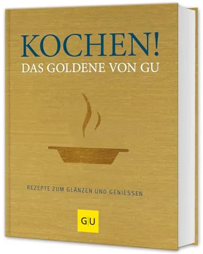 Kochen! Das Goldene von GU - Rezepte zum Glänzen und Genießen - Kochbuch aus der GU Die goldene Reihe mit köstlichen Rezepten, die für Genuss und kreative Kochideen sorgen. Ideal für Feinschmecker und Hobbyköche.