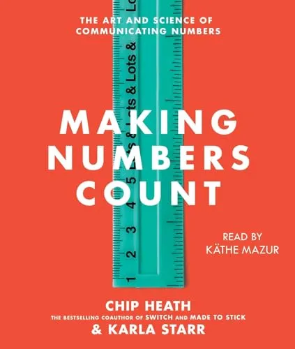 Making Numbers Count: The Art and Science of Communicating Numbers