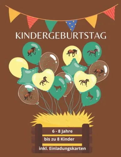 Kindergeburtstag Thema Pferd Rätselspaß mit Einladungskarten Urkunden für bis zu 8 Kindern inkl. Spiele, Beschäftigungsideen wie z.B. Hufeisenwerfen (Vorlagen zum ausschneiden inkl. )