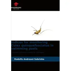 Indices for monitoring Culex quinquefasciatus in swimming pools von Rodolfo Andreani Sobrinho / Our Knowledge Publishing / Taschenbuch