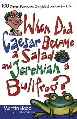 Martin Babb | When Did Caesar Become a Salad and Jeremiah a Bullfrog? | Buch