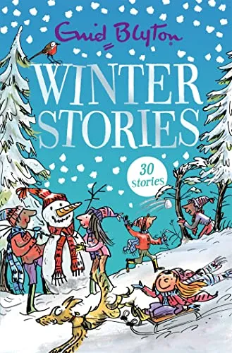 Winter Stories: 30 classic tales perfect for kids aged 5+! (Bumper Short Story Collections)