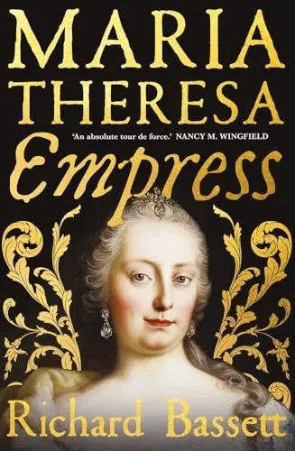 Maria Theresa: Empress: The Making of the Austrian Enlightenment