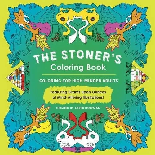 The Stoner's Colouring Book: Coloring for High-Minded Adults by Jared Hoffman