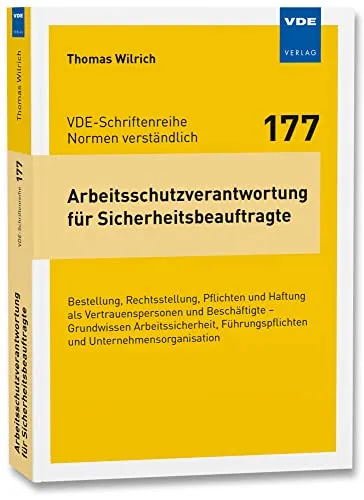 Arbeitsschutzverantwortung für Sicherheitsbeauftragte: Bestellung, Rechtsstellung, Pflichten und Haftung als Vertrauenspersonen und Beschäftigte ... ... (VDE-Schriftenreihe – Normen verständlich)