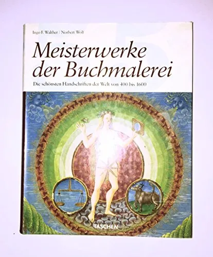 Meisterwerke der Buchmalerei: 25 Jahre TASCHEN