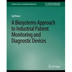 Springer Biosystems Approach to Industrial Patient Monitoring and Diagnostic Devices, A (Gail Baura, 2007) (56862950)