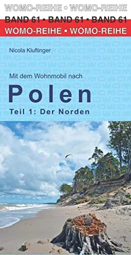 Mit dem Wohnmobil nach Polen: Teil 1: Der Norden - Reiseführer für Wohnmobil-Abenteuer, entdeckt die schönsten Orte im Norden Polens und plant eure unvergessliche Reise.