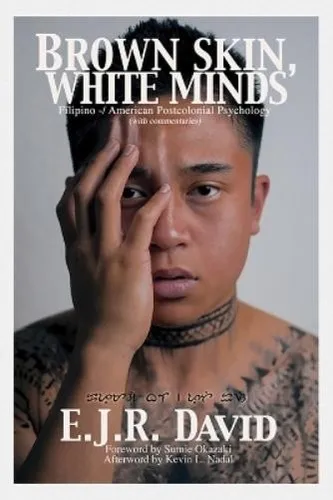E. J. R. David - Brown Skin, White Minds (Gebundene Ausgabe) - Anthropologie-Buch über postkoloniale Psychologie, das die Erfahrungen von Filipino-Amerikanern beleuchtet. Ideal für Leser, die sich für Gesellschaft und Kultur interessieren.
