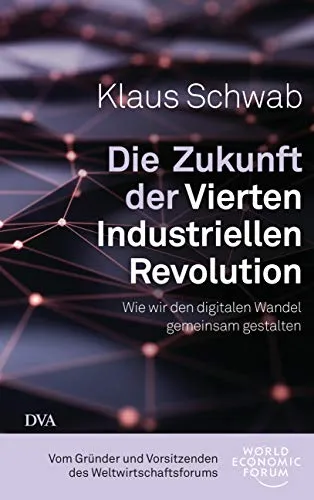 Die Zukunft der Vierten Industriellen Revolution: Digitale Transformation gestalten - Soziologie-Referenz über die Vierte Industrielle Revolution, die innovative Ansätze zur gemeinsamen Gestaltung des digitalen Wandels beleuchtet.