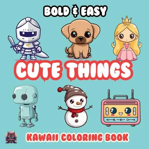 Cute Things Bold & Easy Kawaii Coloring Book: Big Simple Delicious Cute Colouring Designs for Kids Teens Adults & Seniors Perfect for Stress Relief and Relaxation (Bold & Easy Coloring Books, Band 3)