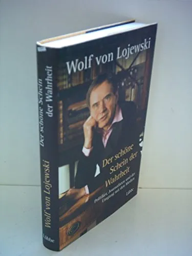 Der schöne Schein der Wahrheit: Politiker, Journalisten und der Umgang mit den Med (Sachbuch. Bastei Lübbe Taschenbücher)