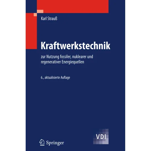 Springer Kraftwerkstechnik von Karl Strauss (2010) - Fachbuch über Kraftwerkstechnik, bietet umfassendes Wissen für Ingenieure und Studierende im Bereich Energieerzeugung.