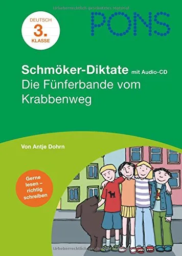 Die Fünferbande aus dem Krabbenweg: Deutsch - 3. Klasse, Lesen und schreiben üben (PONS Schmöker-Diktate mit Audio-CD / Gerne lesen - richtig schreiben)