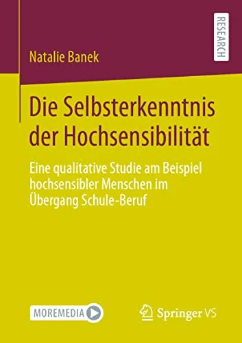 Die Selbsterkenntnis der Hochsensibilität: Eine qualitative Studie am Beispiel hochsensibler Menschen im Übergang Schule-Beruf
