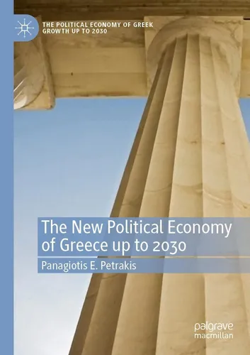 Springer The New Political Economy of Greece up to 2030 (Panagiotis E. Petrakis, 2021) (56215698)