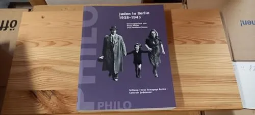 Juden in Berlin 1938-1945. Begleitbuch zur Ausstellung der Stiftung "Neue Synagoge Berlin - Centrum Judaicum"