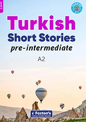 Pre-Intermediate Turkish Short Stories - Based on a comprehensive grammar and vocabulary framework (CEFR A2) - with quizzes , full answer key and online audio (Foxton's Turkish Graded Readers)