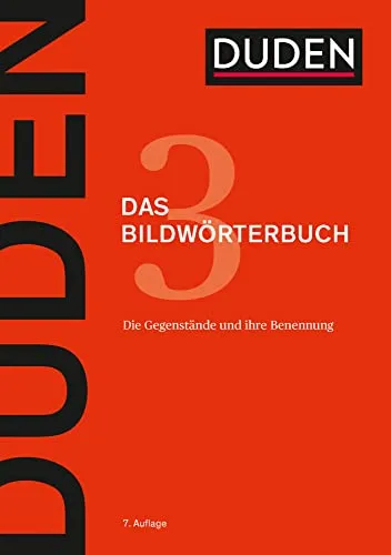 Duden – Das Bildwörterbuch: Die Gegenstände und ihre Benennung - Duden der deutschen Sprache, anschauliches Bildwörterbuch zur einfachen Benennung von Gegenständen für effektives Lernen.