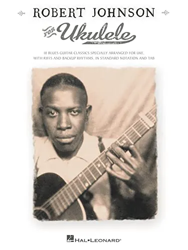 Robert Johnson For Ukulele: Songbook für Ukulele - Sozialwissenschaften: Entdecken Sie Blues-Klassiker für Ukulele, speziell arrangiert für unkompliziertes Spielen und musikalischen Genuss.