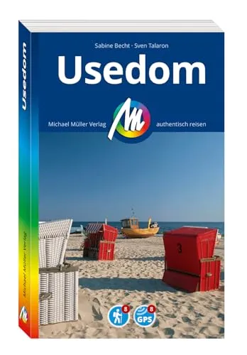 MICHAEL MÜLLER Reiseführer Usedom: 100% authentisch, aktuell und vor Ort recherchiert. (MM-Reisen)