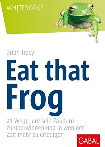 Eat that frog (GABAL Business) - Erfolgreich Zeitmanagement meistern - Inspirierendes Buch über effektives Zeitmanagement. Lernen Sie, Prioritäten zu setzen und Ihre Aufgaben effizient zu erledigen. Ideal für alle, die ihre Produktivität steigern möchten.
