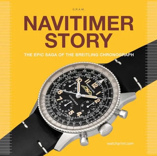 Navitimer Story: Die epische Saga des Breitling Chronographen - Belletristik über die faszinierende Geschichte der legendären Breitling Uhr, die Uhrmachertradition und Innovation vereint.